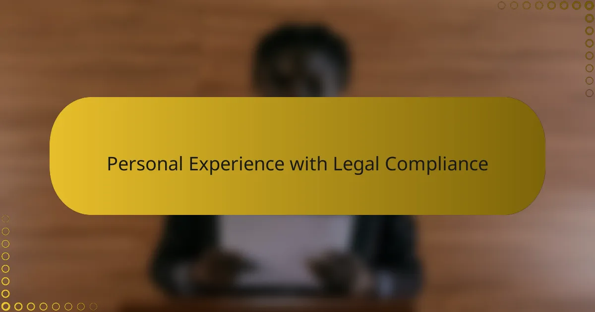 Personal Experience with Legal Compliance