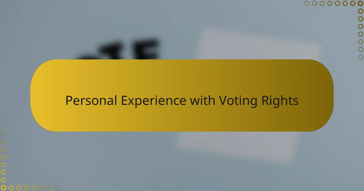 Personal Experience with Voting Rights