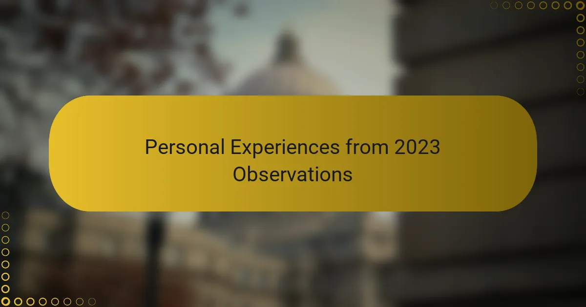 Personal Experiences from 2023 Observations