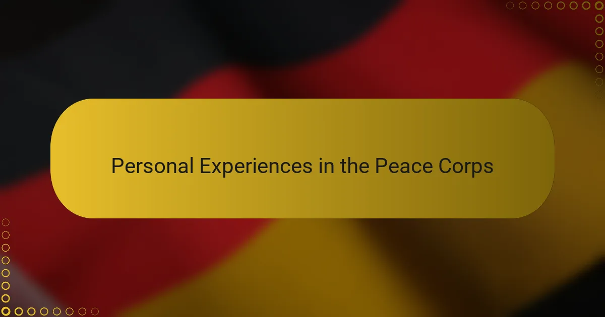 Personal Experiences in the Peace Corps