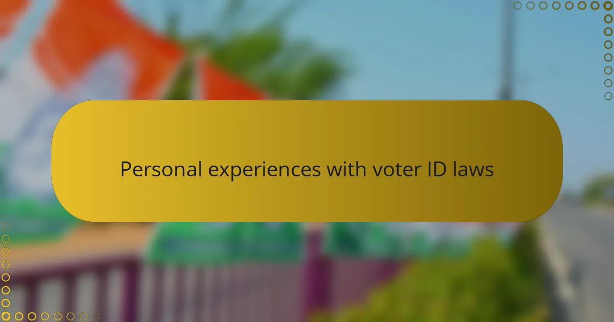 Personal experiences with voter ID laws