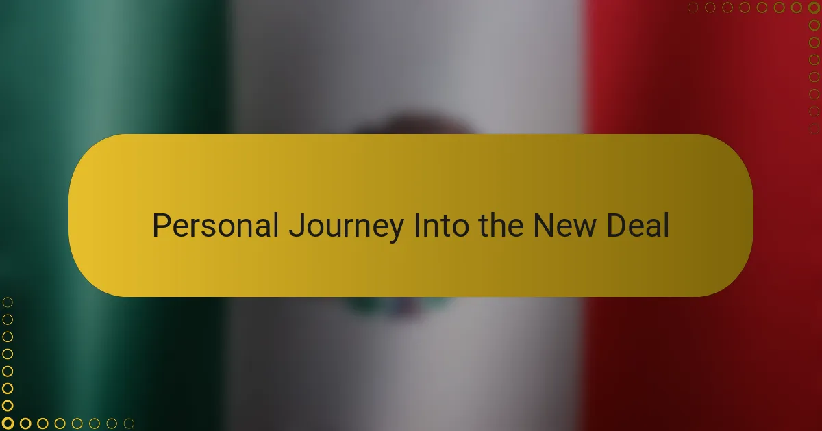 Personal Journey Into the New Deal