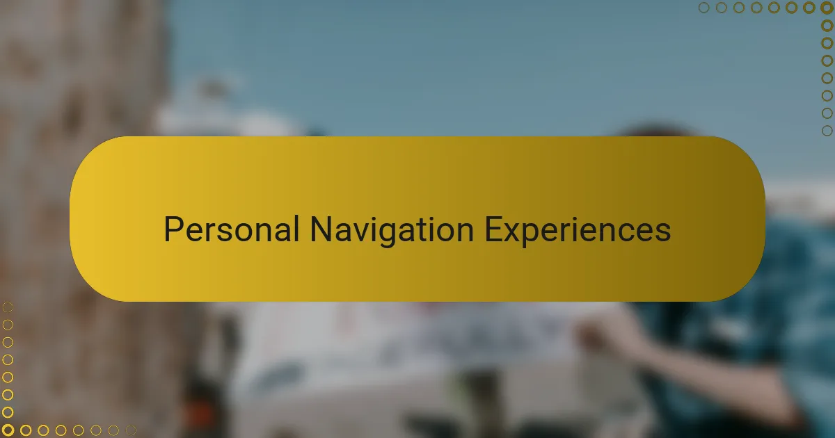 Personal Navigation Experiences