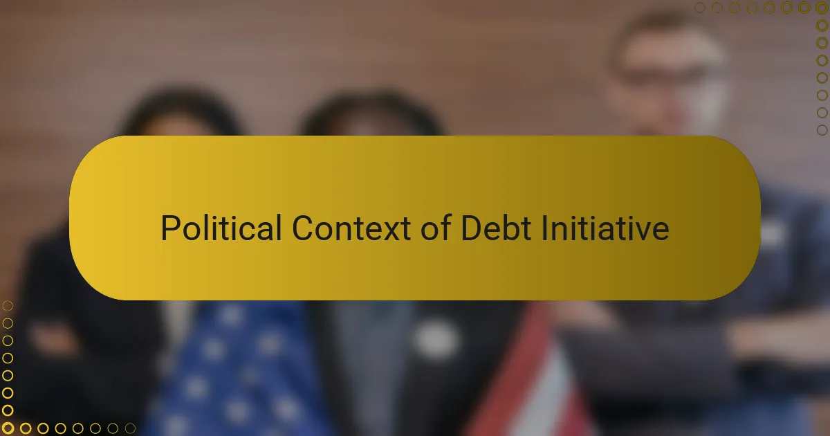 Political Context of Debt Initiative