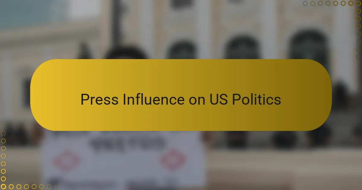 Press Influence on US Politics