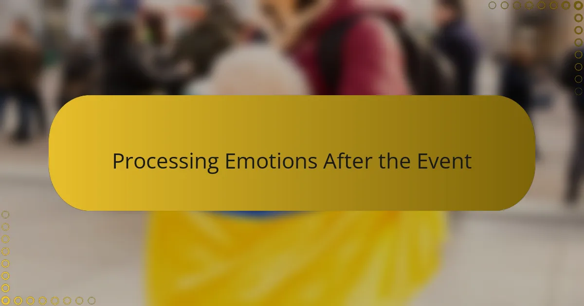 Processing Emotions After the Event