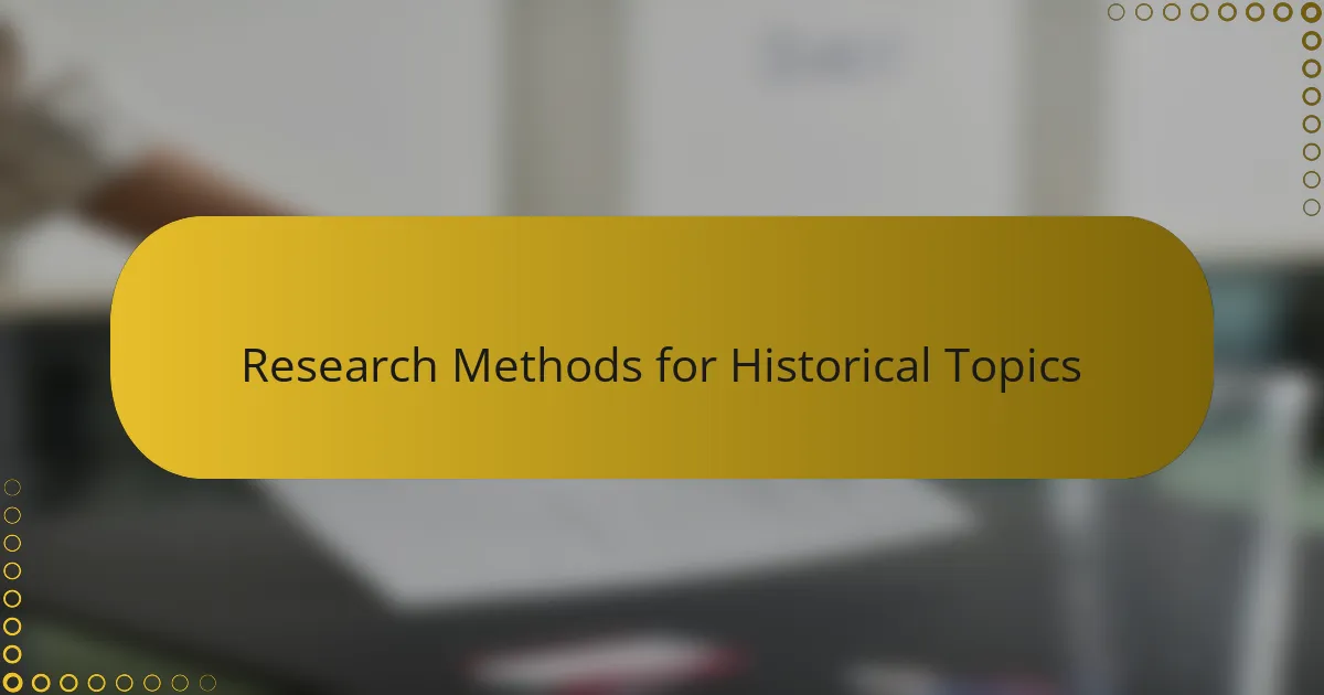 Research Methods for Historical Topics