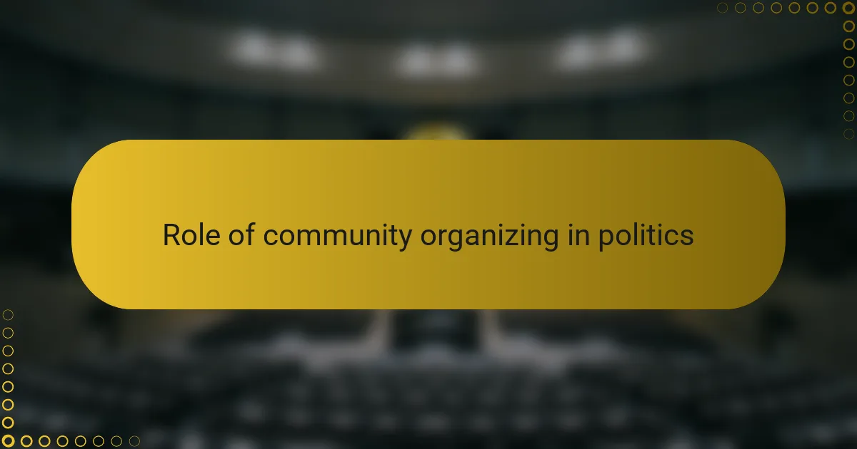 Role of community organizing in politics