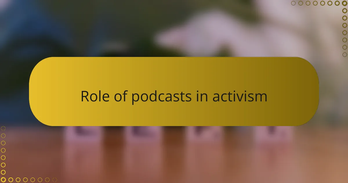 Role of podcasts in activism