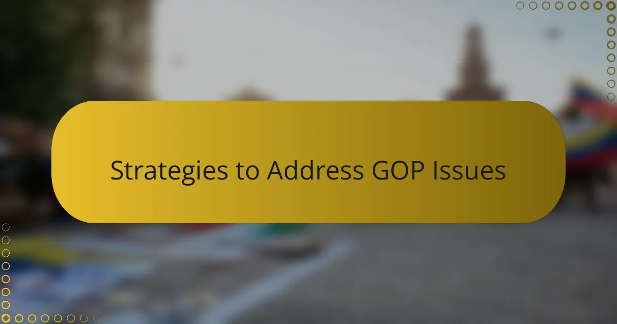 Strategies to Address GOP Issues