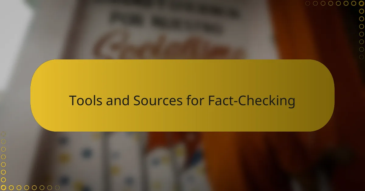 Tools and Sources for Fact-Checking