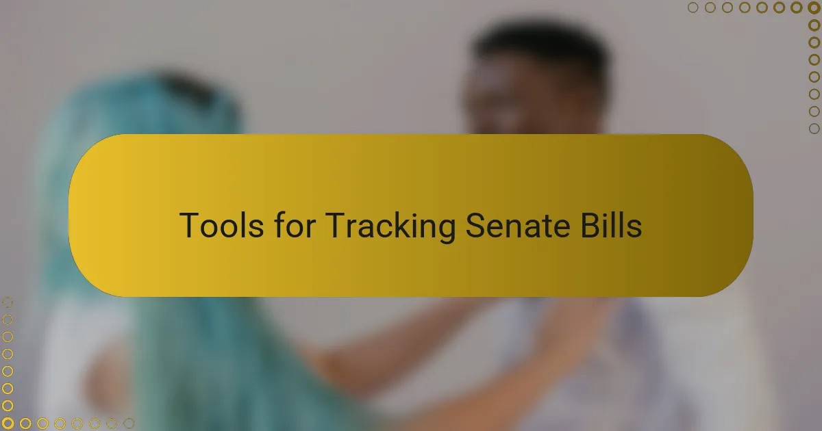 Tools for Tracking Senate Bills