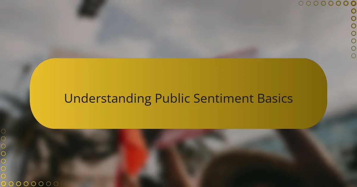 Understanding Public Sentiment Basics