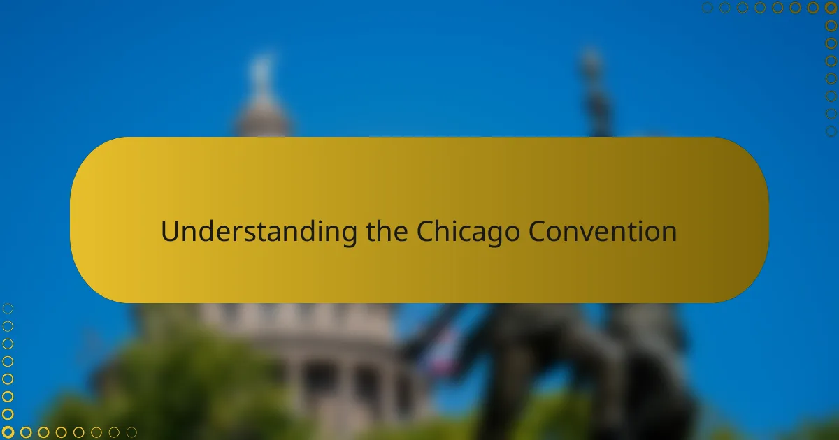 Understanding the Chicago Convention