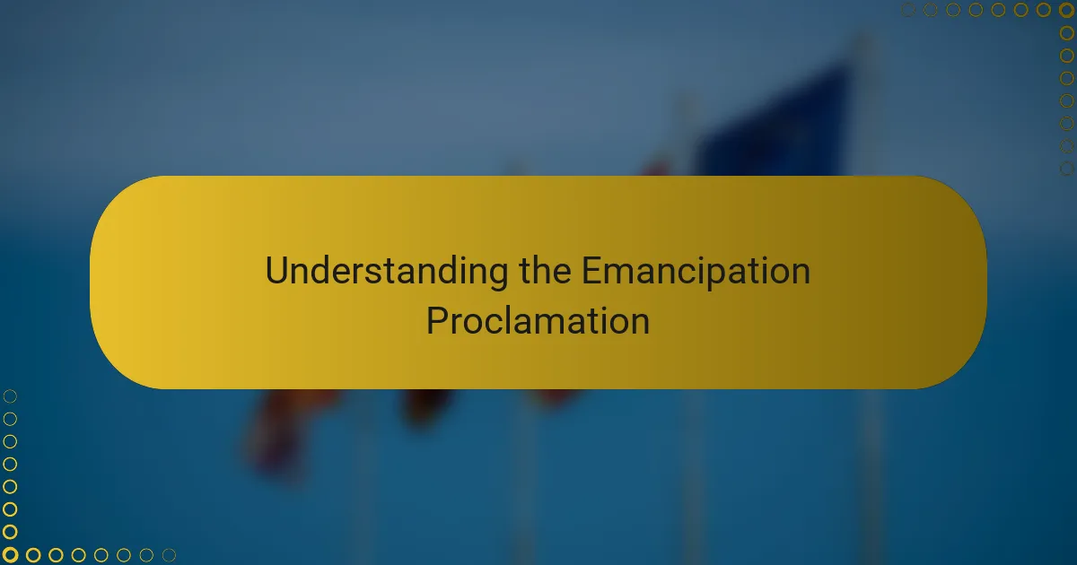 Understanding the Emancipation Proclamation