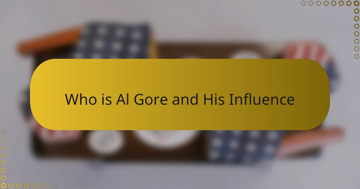 Who is Al Gore and His Influence